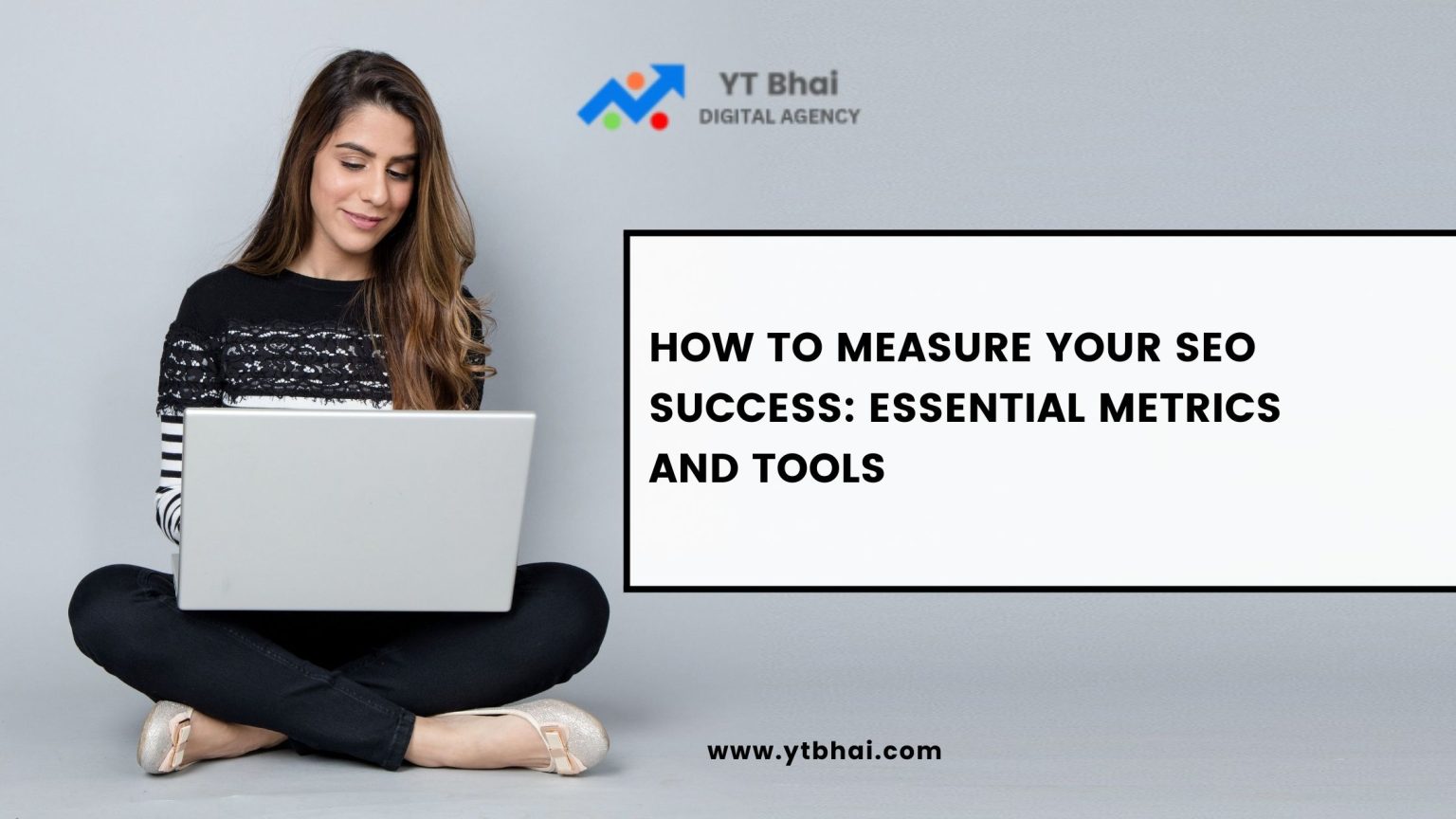How to Measure Your SEO Success: Essential Metrics and Tools