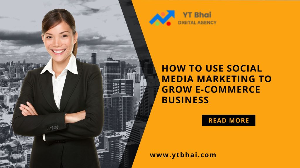 How to Use Social Media Marketing to Grow E-commerce Business