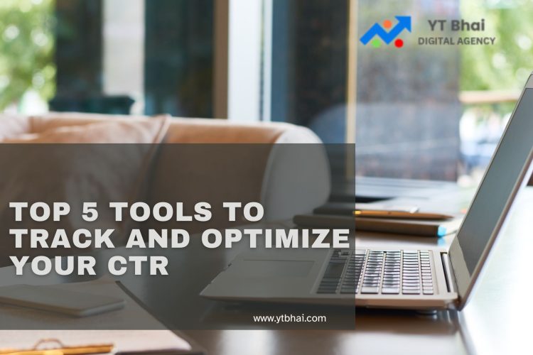 Top 5 Tools to Track and Optimize Your CTR