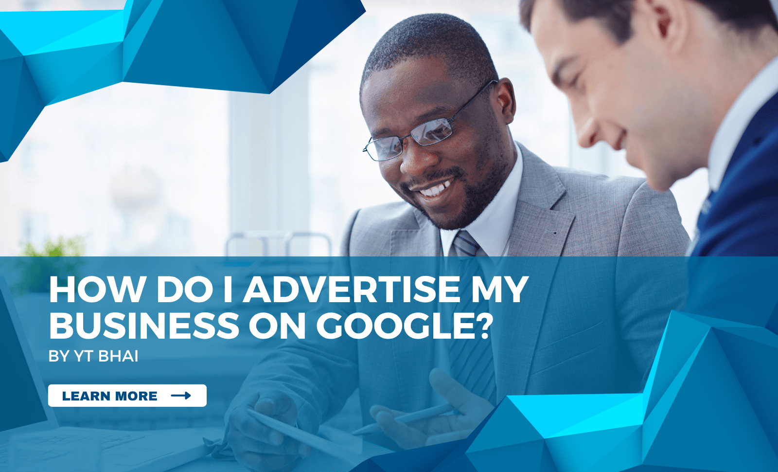 How Do I Advertise My Business on Google?
