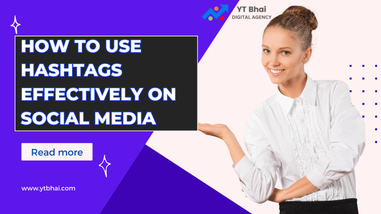 How to Use Hashtags Effectively on Social Media - Your Trusted Bhai